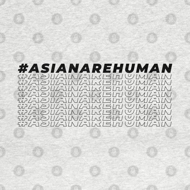 Asian are human, stop asian hate, human rights by twotwentyfives